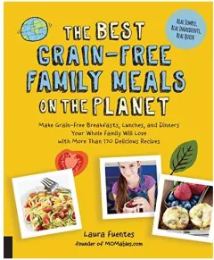 Coperta cărții The Best Grain-Free Family Meals on the Planet