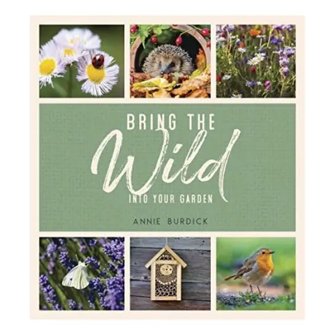 Coperta cărții Bring The Wild Into Your Garden: Simple Tips For C(...)