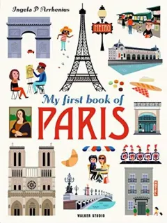 Coperta cărții My First Book of Paris, Ingela P. Arrhenius