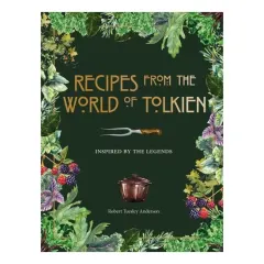 Coperta cărții Recipes from the World of Tolkien Inspired by the Legends