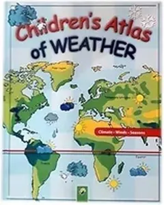 Coperta cărții Children's Atlas Of Weather (Scholastic Atlas Of Weather)