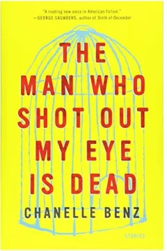 Coperta cărții Man Who Shot Out My Eye Is Dead, Chanelle Benz