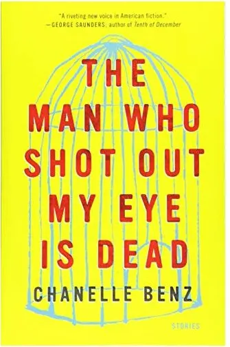 Coperta cărții Man Who Shot Out My Eye Is Dead, Chanelle Benz