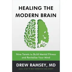 Coperta cărții Healing the Modern Brain Nine Tenets to Build Mental Fitness and Revitalize Your Mind