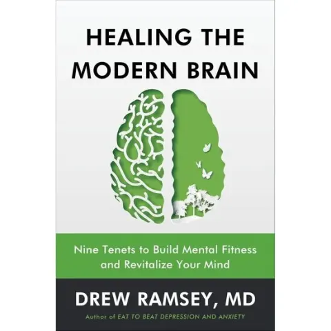 Coperta cărții Healing the Modern Brain Nine Tenets to Build Mental Fitness and Revitalize Your Mind