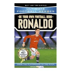 Coperta cărții Be Your Own Football Hero: Ronaldo From the Playground to the Pitch
