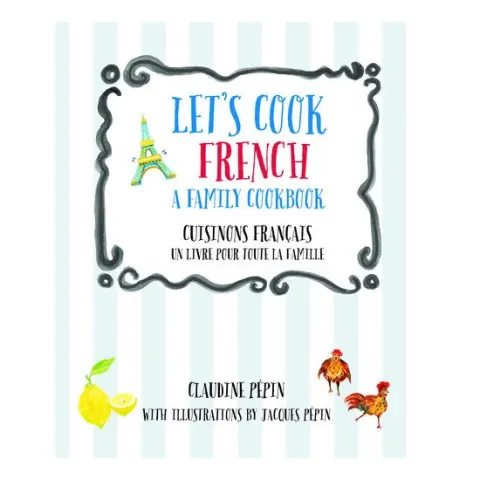 Coperta cărții Let's Cook French, a Family Cookbook Cuisinons Francais, Un Livre Pour Toute la Famille