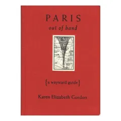 Coperta cărții Paris Out of Hand, Karen Elizabeth Gordon, Barbara Hodgson, Nick Bantock