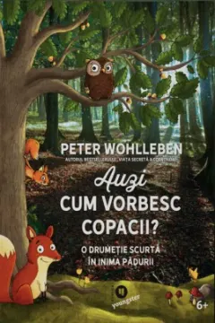 Coperta cărții Auzi cum vorbesc copacii?