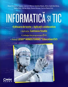 Coperta cărții Informatică și TIC clasa a VII-a. Editoare de text și aplicații colaborative, Camtasia Studio, C++, EV3