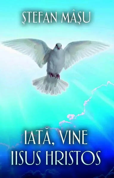 Coperta cărții Iată, vine Iisus Hristos
