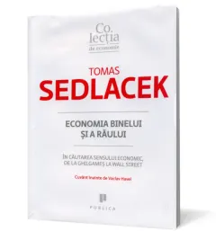Coperta cărții Economia binelui și a răului. În căutarea sensului economic, de la Ghilgameș la Wall Street