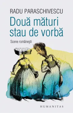 Coperta cărții Doua maturi stau de vorba. Scene romanesti (contine autograful autorului)
