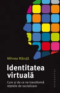 Coperta cărții Identitatea virtuala. Cum si de ce ne transforma retelele de socializare