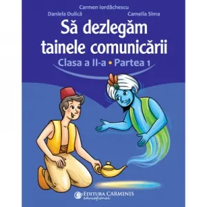Coperta cărții Sa dezlegam tainele comunicarii. Clasa a II-a. Partea 1. L2ED1
