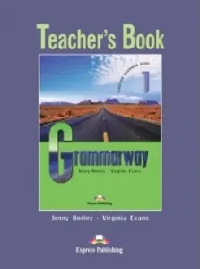 Coperta cărții Grammarway 1 - English Grammar Book - Teacher s Book