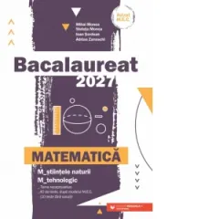 Coperta cărții Bacalaureat 2027. Matematica. M_stiintele-naturii, M_tehnologic. Teme recapitulative. 40 de modele de teste, dupa modelul M.E. (10 teste fara solutii)