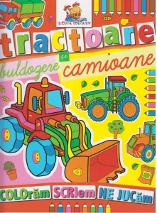 Coperta cărții Tractoare, buldozere si camioane. Carte de colorat