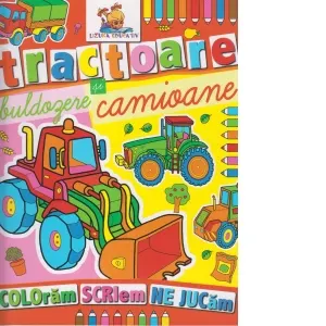 Coperta cărții Tractoare, buldozere si camioane. Carte de colorat