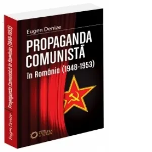 Coperta cărții Propaganda comunista in Romania (1948-1953)