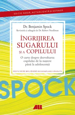 Coperta cărții Dr. Spock. Ingrijirea sugarului si a copilului - Benjamin Spock, Robert Needlman