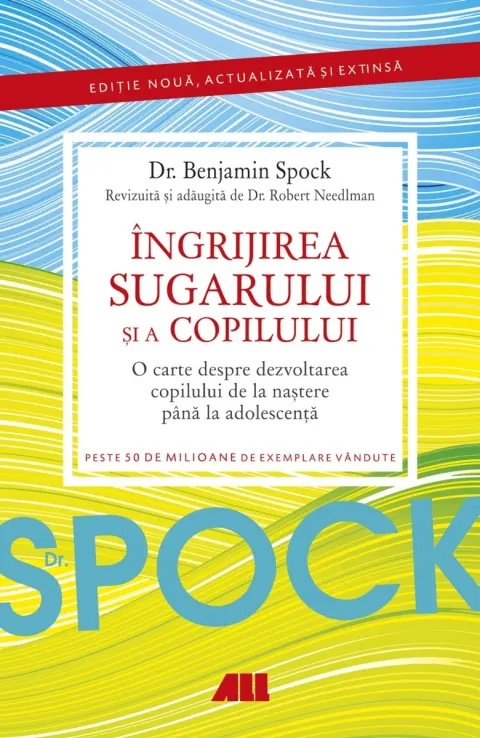 Coperta cărții Dr. Spock. Ingrijirea sugarului si a copilului - Benjamin Spock, Robert Needlman