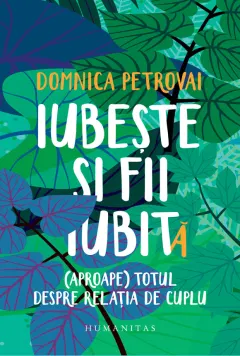 Coperta cărții Iubește și fii iubit(ă). (Aproape) totul despre relația de cuplu
