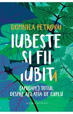 Coperta cărții Iubește și fii iubit(ă). (Aproape) totul despre relația de cuplu
