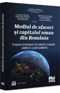 Coperta cărții Mediul de afaceri si capitalul uman din Romania - Marioara Iordan, Mihaela Nona Chilian