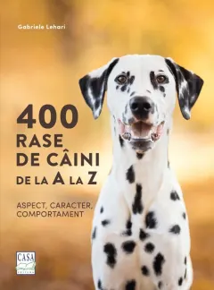 Coperta cărții 400 rase de câini de la A la Z. Aspect, caracter, comportament