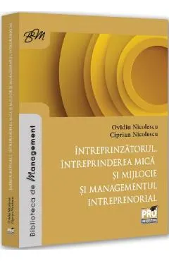 Coperta cărții Intreprinzatorul, intreprinderea mica si mijlocie, managementul intreprenorial - Ovidiu Nicolescu, Ciprian Nicolescu