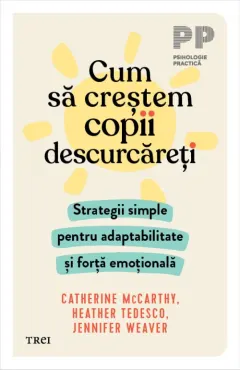 Coperta cărții Cum sa crestem copii descurcareti - Catherine McCarthy, Heather Tedesco, Jennifer Weaver
