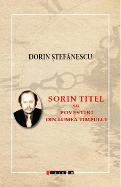 Coperta cărții Sorin Titel sau povestiri din lumea timpului