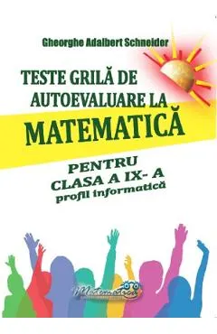 Coperta cărții Teste grila de autoevaluare la matematica - Clasa 9 - Profil informatica