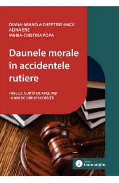 Coperta cărții Daunele morale in accidentele rutiere - Diana-Mihaela Cheptene-Micu, Alina Ene, Maria-Cristina Popa