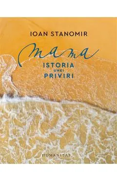 Coperta cărții Mama. Istoria unei priviri