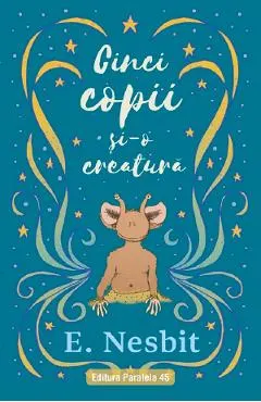 Coperta cărții Cinci copii si-o creatura Trilogia Samiadei Vol.1