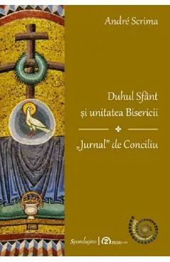 Coperta cărții Duhul Sfant si unitatea Bisericii. Jurnal de Conciliu