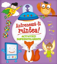 Coperta cărții Antrenează-ți mintea! Activități superinteligente