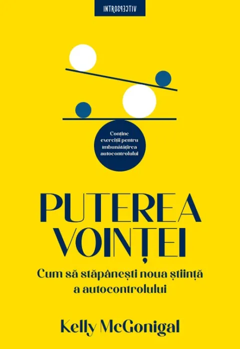 Coperta cărții Puterea vointei. Cum sa stapanesti noua stiinta a autocontrolului