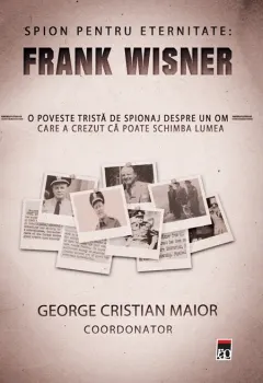 Coperta cărții Spion pentru eternitate: Frank Wisner