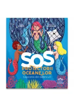 Coperta cărții SOS Protectorii oceanelor: Capcana din adancuri