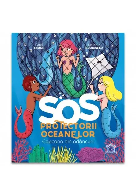 Coperta cărții SOS Protectorii oceanelor: Capcana din adancuri