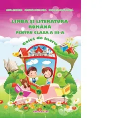 Coperta cărții Limba si literatura romana pentru clasa a III-a - Caiet de lucru