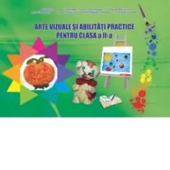 Coperta cărții Arte vizuale si abilitati practice pentru clasa a II-a