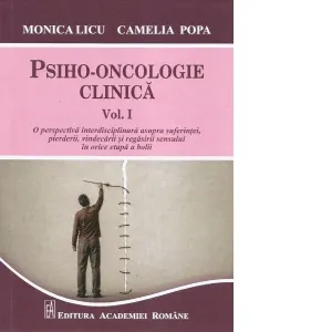 Coperta cărții Psiho-oncologie clinica. Volumul 1. O perspectiva interdisciplinara asupra suferintei, pierderii, vindecarii si regasirii sensului in orice etapa a bolii