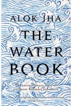 Coperta cărții The water book by alok jha