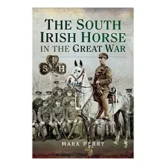 Coperta cărții South Irish Horse in the Great War