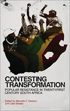 Coperta cărții Contesting Transformation: Popular Resistance in Twenty-First Century South Africa