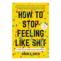 Coperta cărții How to Stop Feeling Like Sh*t